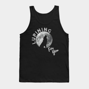 Lupining for you design with white text and full wolf shape (MD23QU001c) Tank Top